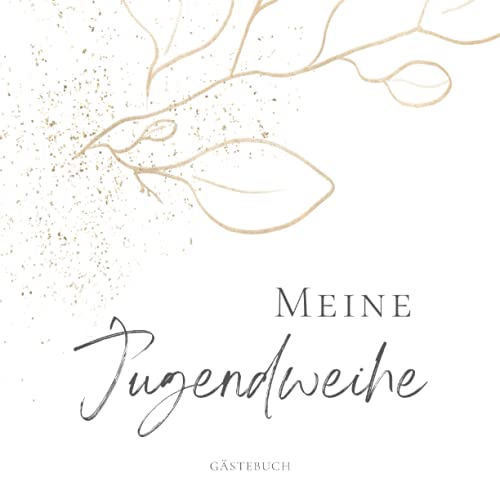 Meine Jugendweihe Gästebuch: Gästebuch für die Jugendweihe, Geschenke & Dekoration zur Jugendweihe, Album zur...